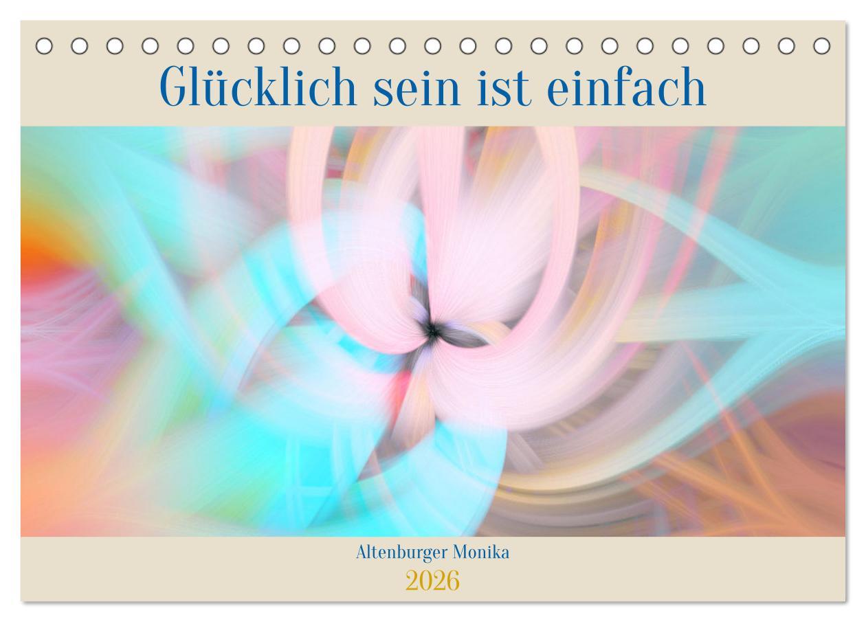 Kalendár/Diár Glücklich sein ist einfach (Tischkalender 2026 DIN A5 quer), CALVENDO Monatskalender Calvendo