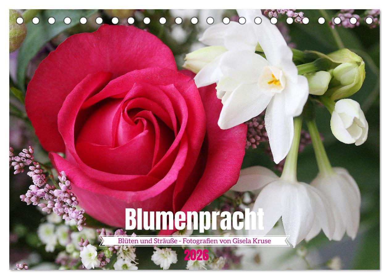 Kalendár/Diár Blumenpracht - Blüten und Sträuße (Tischkalender 2026 DIN A5 quer), CALVENDO Monatskalender Calvendo