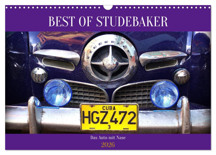 Kalendář/Diář Best of Studebaker - Das Auto mit Nase (Wandkalender 2026 DIN A3 quer), CALVENDO Monatskalender Calvendo