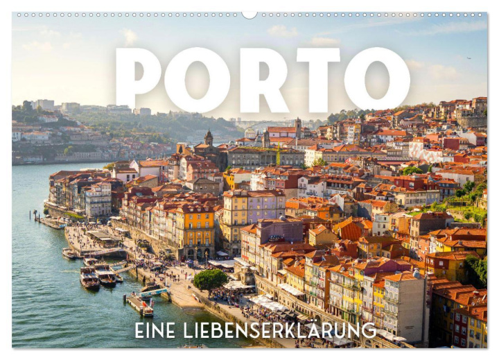 Kalendář/Diář Porto - Eine Liebeserklärung (Wandkalender 2026 DIN A2 quer), CALVENDO Monatskalender Calvendo