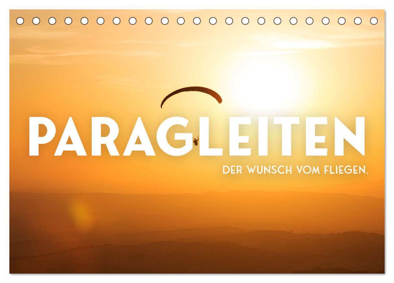 Kalendář/Diář Paragleiten - Der Wunsch vom Fliegen. (Tischkalender 2026 DIN A5 quer), CALVENDO Monatskalender Calvendo
