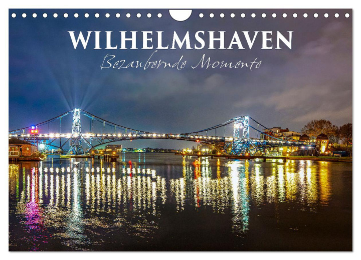 Kalendár/Diár Wilhelmshaven - Bezaubernde Momente (Wandkalender 2026 DIN A4 quer), CALVENDO Monatskalender Calvendo