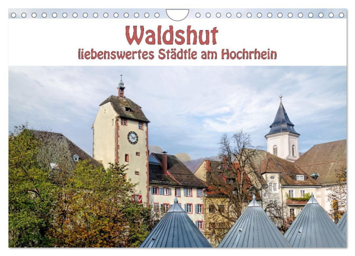 Kalendář/Diář Waldshut - liebenswertes Städtle am Hochrhein (Wandkalender 2026 DIN A4 quer), CALVENDO Monatskalender Calvendo
