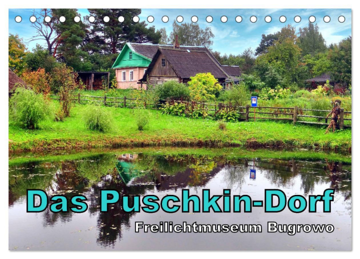 Kalendář/Diář Das Puschkin-Dorf - Freilichtmuseum Bugrowo (Tischkalender 2026 DIN A5 quer), CALVENDO Monatskalender Calvendo