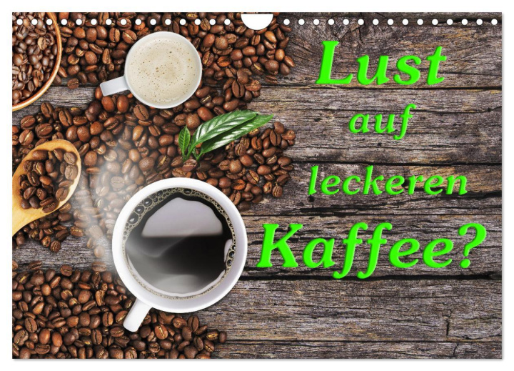 Kalendář/Diář Lust auf leckeren Kaffee? (Wandkalender 2026 DIN A4 quer), CALVENDO Monatskalender Calvendo