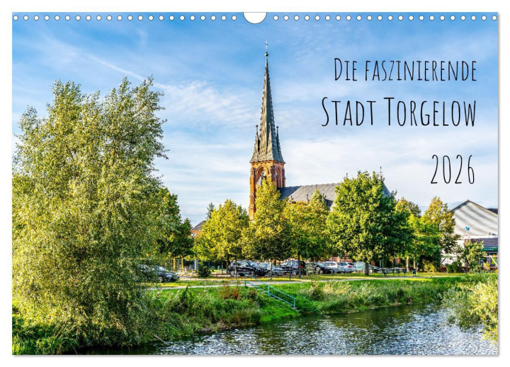 Kalendár/Diár Die faszinierende Stadt Torgelow (Wandkalender 2026 DIN A3 quer), CALVENDO Monatskalender Calvendo