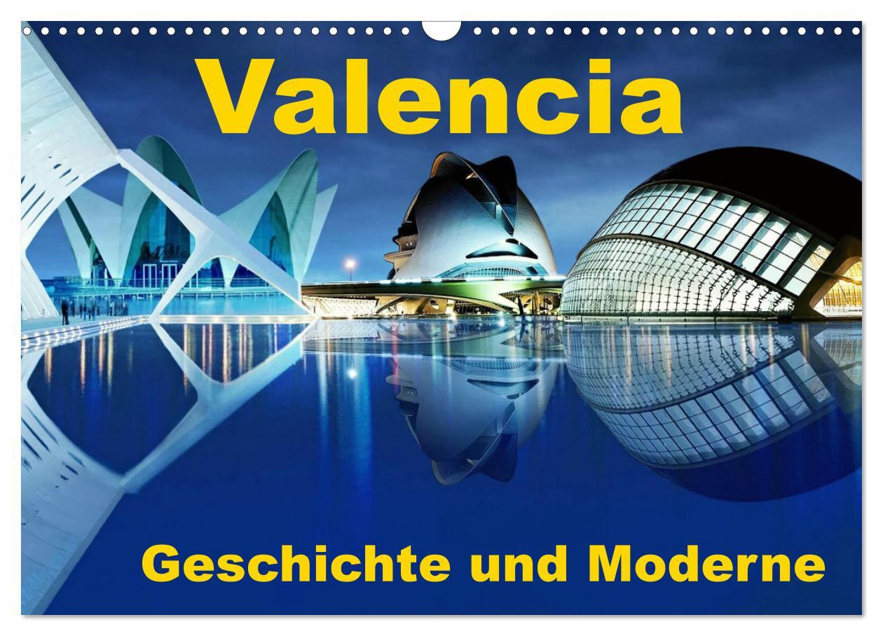 Kalendár/Diár Valencia - Geschichte und Moderne (Wandkalender 2026 DIN A3 quer), CALVENDO Monatskalender Calvendo