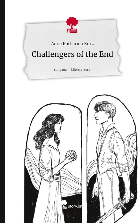 Libro Challengers of the End. Life is a Story - story.one Anna Katharina Kurz