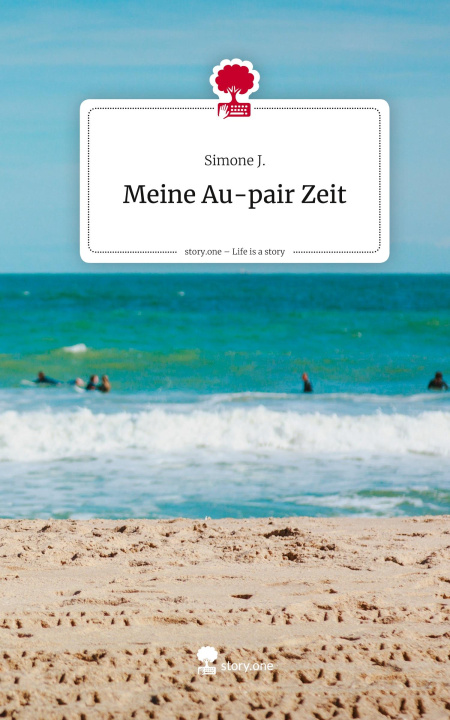 Libro Meine Au-pair Zeit. Life is a Story - story.one Simone J.