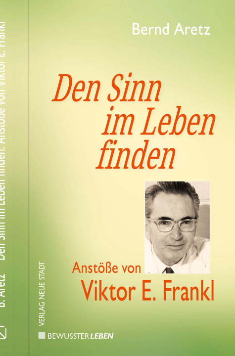 Knjiga Den Sinn im Leben finden Bernd Aretz