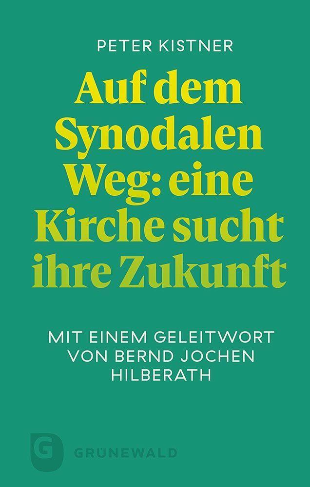 Libro Auf dem Synodalen Weg: eine Kirche sucht ihre Zukunft Peter Kistner