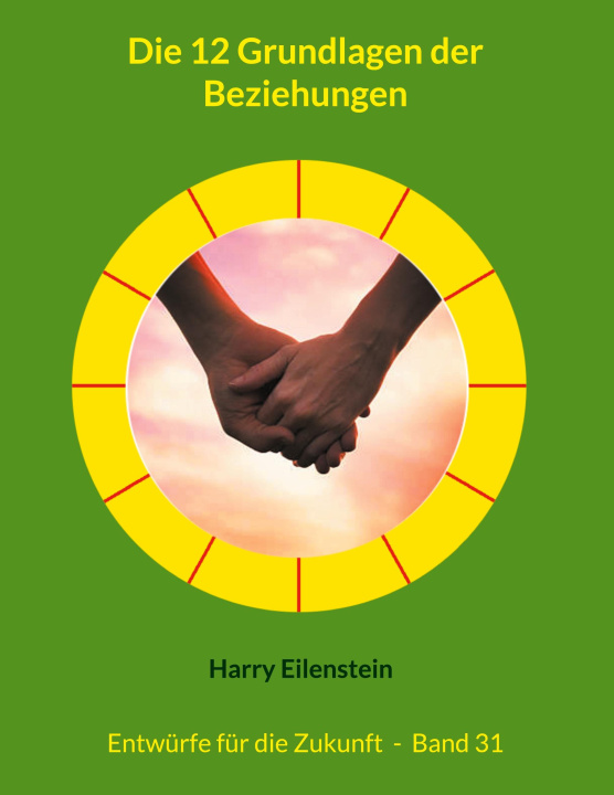Kniha Die 12 Grundlagen der Beziehungen Harry Eilenstein