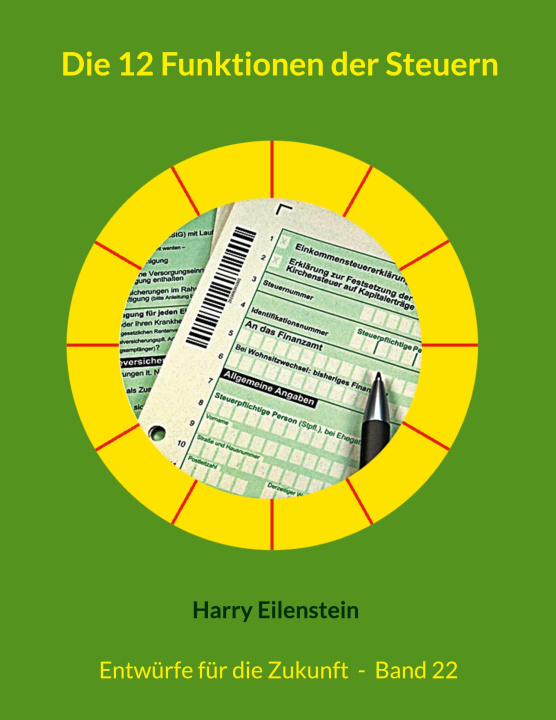 Kniha Die 12 Funktionen der Steuern Harry Eilenstein