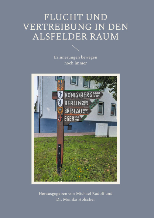 Libro Flucht und Vertreibung in den Alsfelder Raum Monika Hölscher