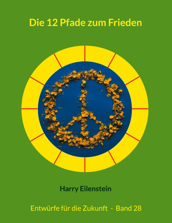 Knjiga Die 12 Pfade zum Frieden Harry Eilenstein
