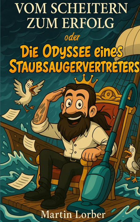 Libro Vom Scheitern zum Erfolg oder Die Odyssee eines Staubsaugervertreters Martin Lorber
