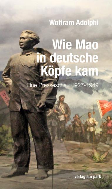 Kniha Wie Mao in deutsche Köpfe kam Wolfram Adolphi