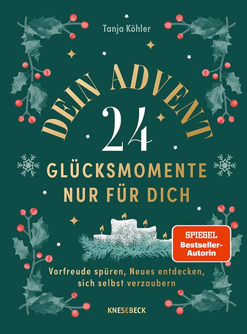 Kniha Dein Advent - 24 Glücksmomente nur für dich Tanja Köhler