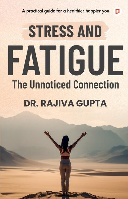 Kniha Stress and Fatigue Dr. Rajiva Gupta