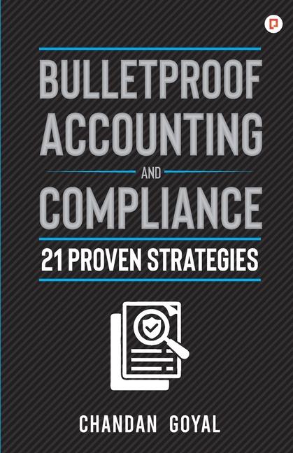 Kniha Bulletproof Accounting and Compliance Chandan Goyal