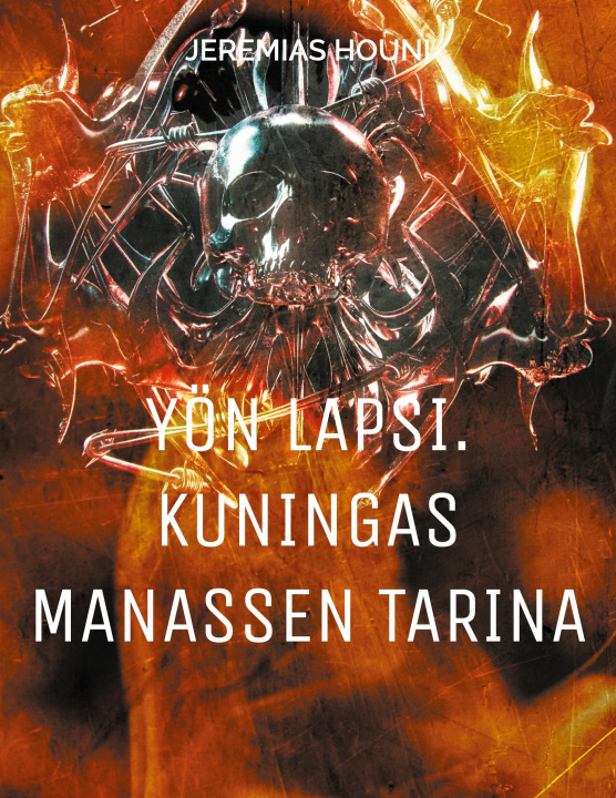 Kniha Yön lapsi. Kuningas Manassen tarina Jeremias Houni