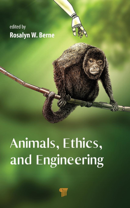 Kniha Animals, Ethics, and Engineering Rosalyn W. Berne
