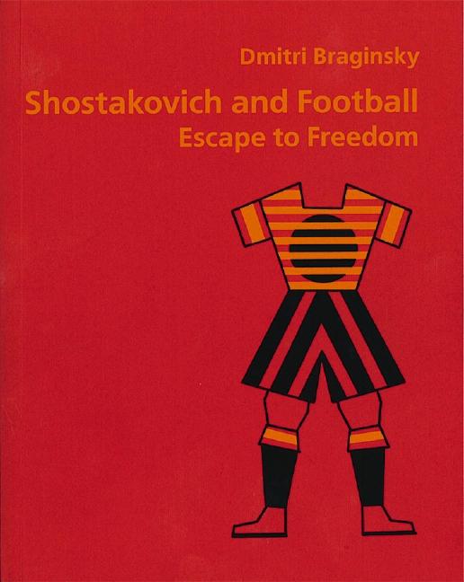 Kniha Shostakovich and Football Natalia Braginskaya