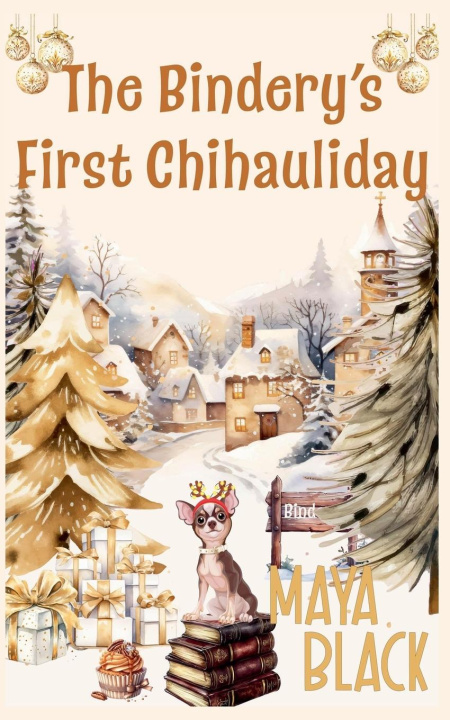 Kniha The Bindery's First Chihauliday 
