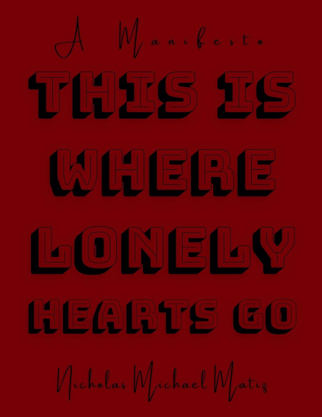 Livro This Is Where Lonely Hearts Go Nicholas Michael Matiz