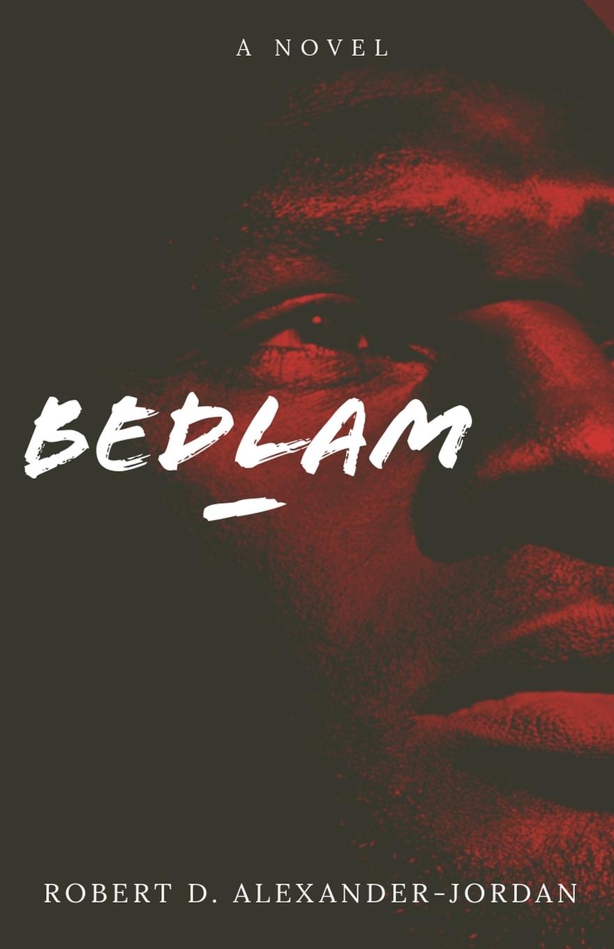 Kniha Bedlam Robert D. Alexander-Jordan