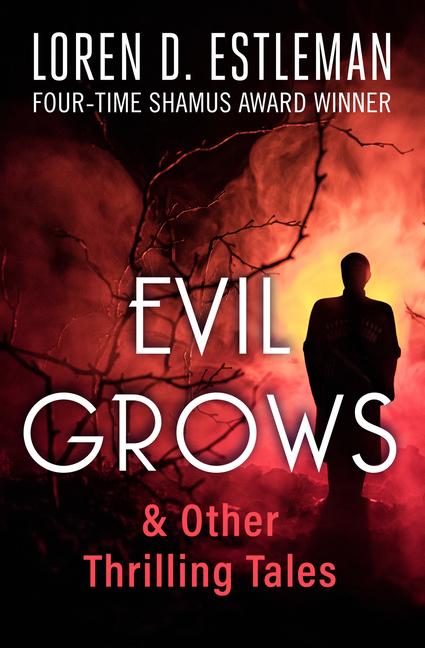 Kniha Evil Grows Loren D Estleman