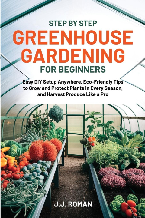 Kniha Step by Step Greenhouse Gardening for Beginners 