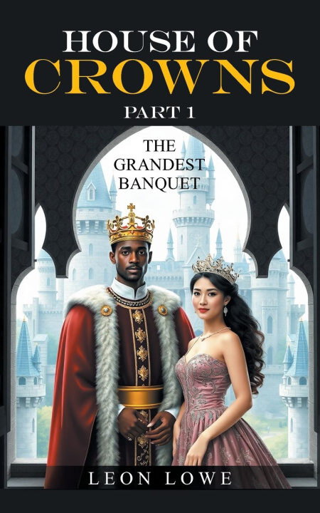 Kniha House of Crowns Part 1 Leon Lowe
