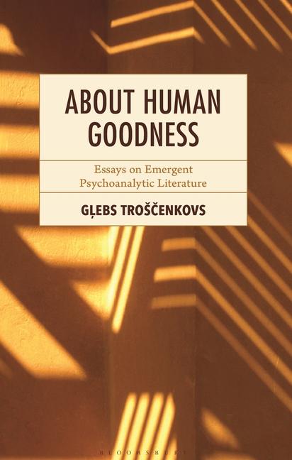 Kniha About Human Goodness Glebs Troscenkovs