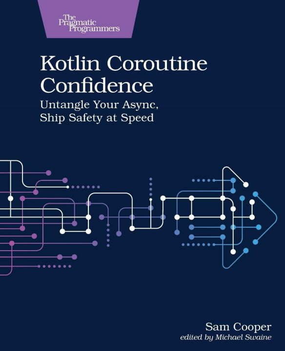 Книга Kotlin Coroutine Confidence Sam Cooper