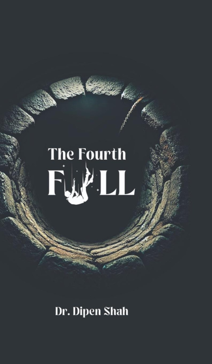 Knjiga The Fourth Fall Dr.Dipen Shah