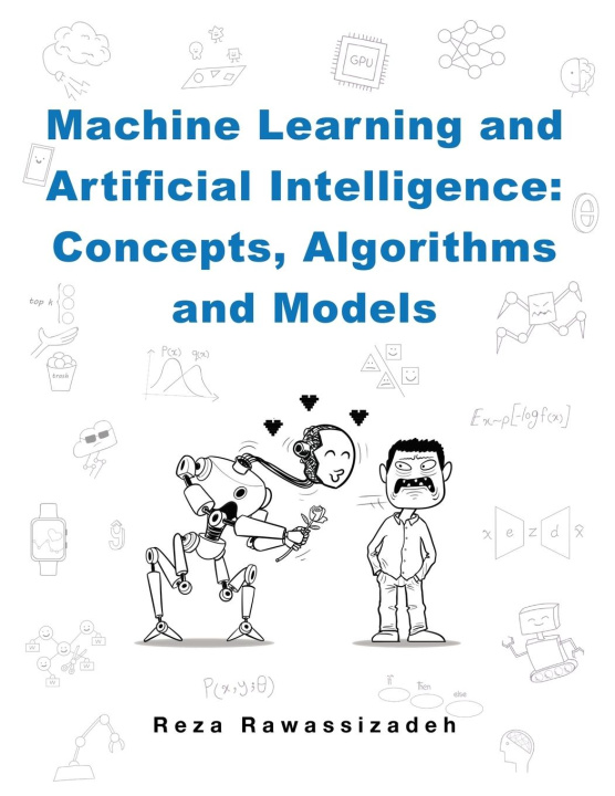 Книга Machine Learning and Artificial Intelligence Reza Rawassizadeh