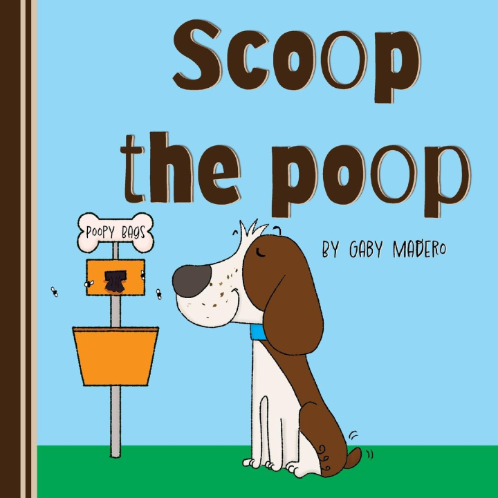 Knjiga Scoop the poop Gabriela Madero