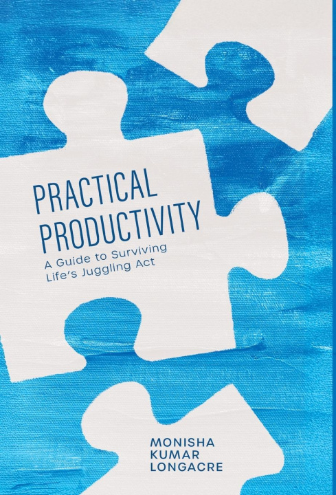 Knjiga Practical Productivity Monisha Kumar Longacre