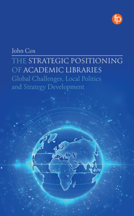 Carte Strategic Positioning of Academic Libraries John Cox