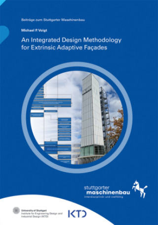 Kniha An Integrated Design Methodology for Extrinsic Adaptive Facades Michael P. Voigt