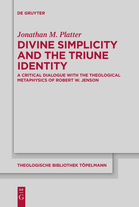 Kniha Divine Simplicity and the Triune Identity Jonathan M. Platter