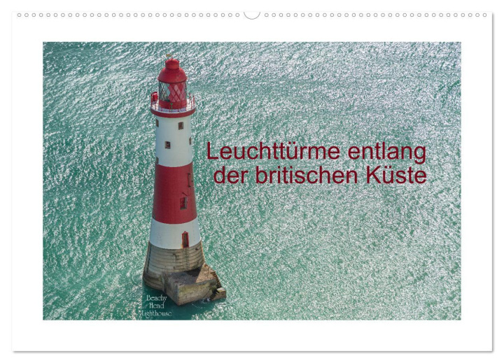 Kalendář/Diář Leuchttürme entlang der britischen Küste (Wandkalender 2026 DIN A2 quer), CALVENDO Monatskalender Calvendo