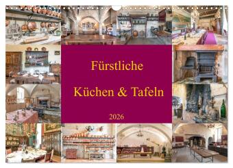 Kalendár/Diár Fürstliche Küchen und Tafeln (Wandkalender 2026 DIN A3 quer), CALVENDO Monatskalender Calvendo