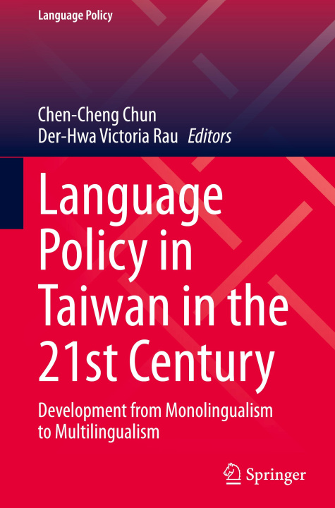 Kniha Language Policy in Taiwan in the 21st Century Chen-Cheng Chun