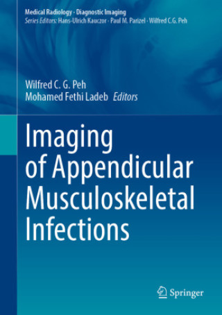 Carte Imaging of Appendicular Musculoskeletal Infections Wilfred C. G. Peh