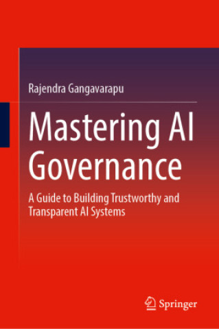 Libro Mastering AI Governance Rajendra Gangavarapu