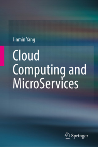 Knjiga Cloud Computing and MicroServices Jinmin Yang