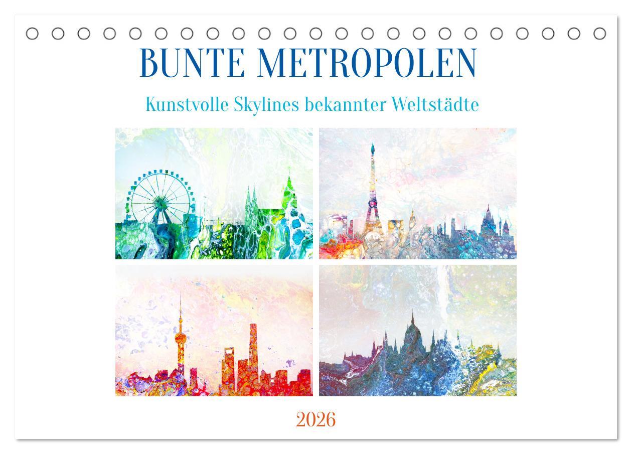 Kalendář/Diář Bunte Metropolen - kunstvolle Skylines bekannter Weltstädte (Tischkalender 2026 DIN A5 quer), CALVENDO Monatskalender Calvendo