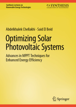 Knjiga Optimizing Solar Photovoltaic Systems Abdelkhalek Chellakhi
